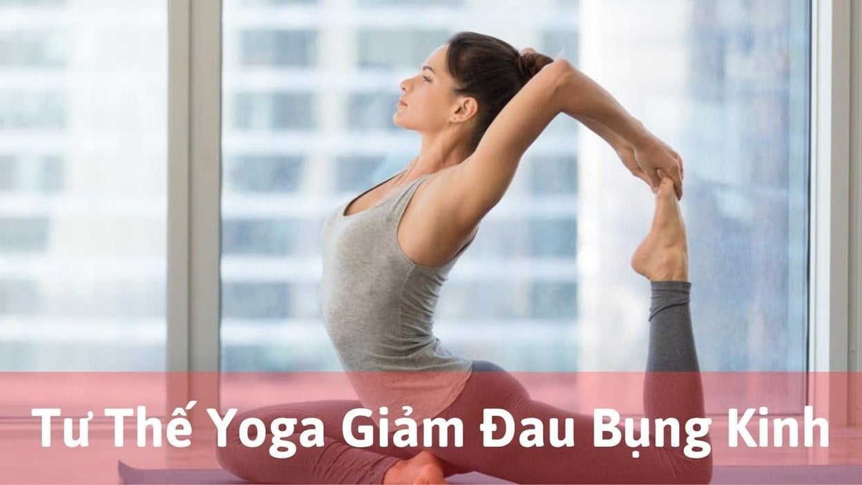 tư thế yoga giảm đau bụng kinh