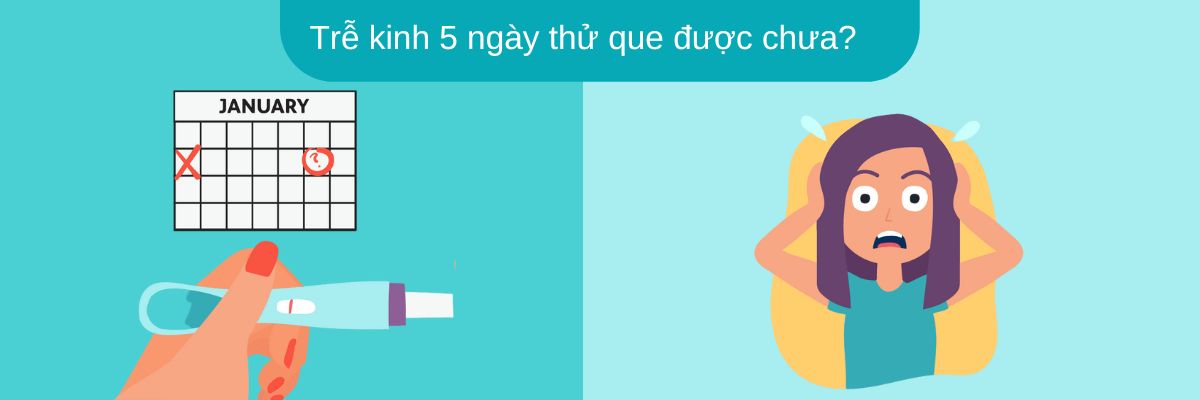 5 Ngày Thử Thai Được Chưa? Thông Tin Chi Tiết và Chính Xác