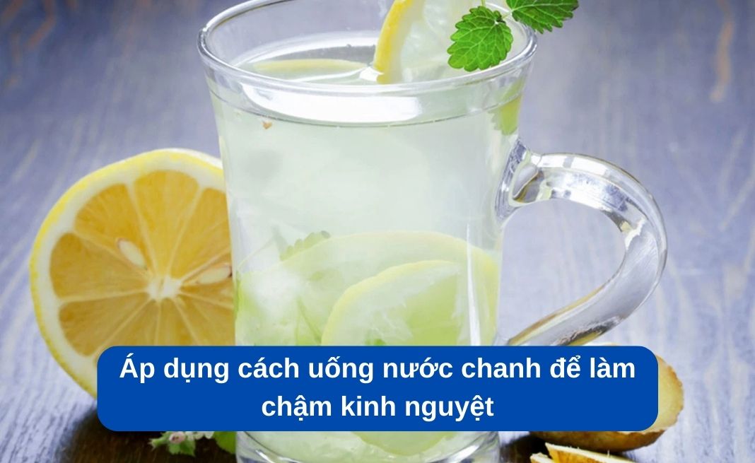 Sử dụng chanh để làm chậm ngày hành kinh