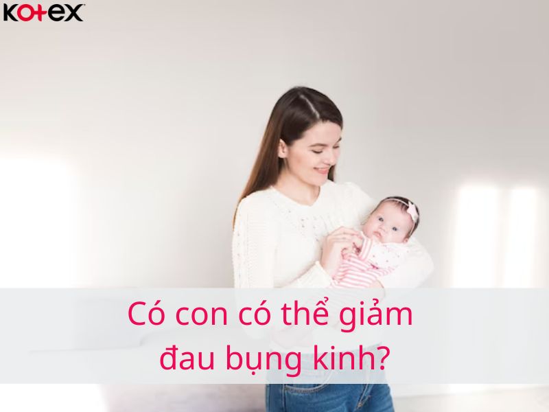 Có con có thể giảm đau bụng kinh?