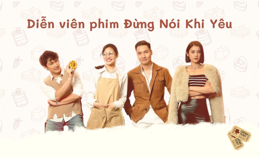 Diễn viên phim Đừng Nói Khi Yêu