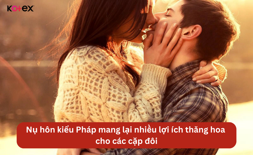 Nụ hôn kiểu Pháp mang lại nhiều lợi ích thăng hoa cho các cặp đôi