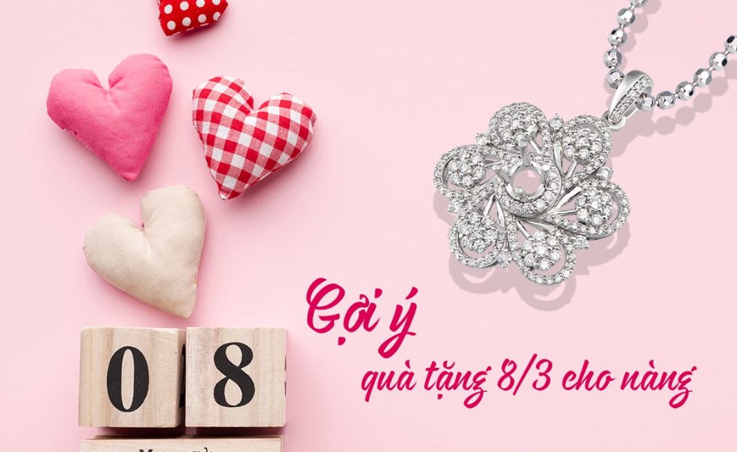 Làm thế nào để chọn được món quà 8/3 ý nghĩa