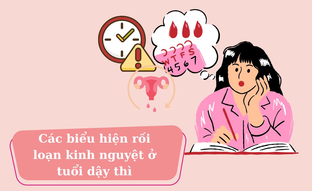 Những biểu hiện rối loạn kinh nguyệt ở tuổi dậy thì