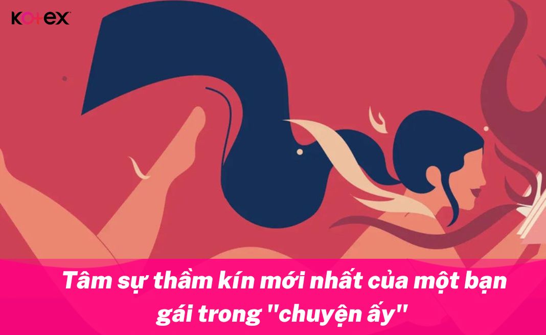 Tâm sự thầm kín mới nhất của một bạn gái trong chuyện ấy