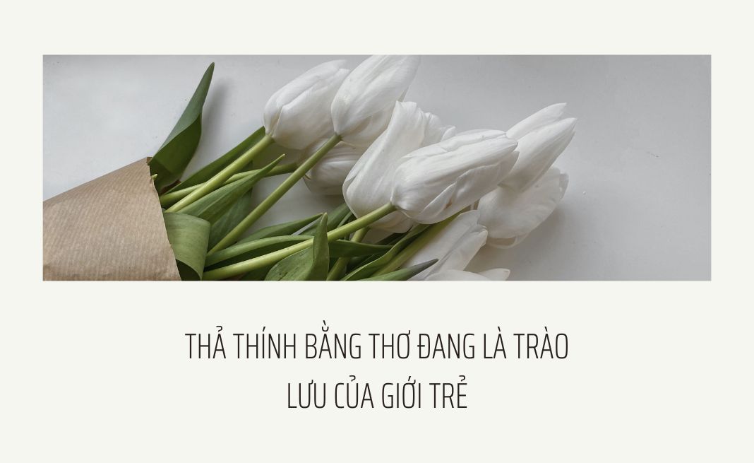 Thả thính bằng thơ thả thính là trào lưu của giới trẻ