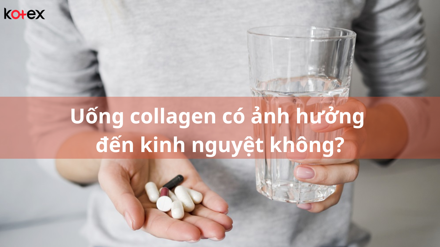 Uống collagen có ảnh hưởng đến kinh nguyệt không? Giải đáp chi tiết cho chị em